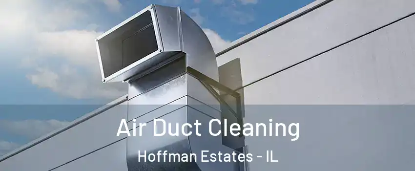  Air Duct Cleaning Hoffman Estates - IL