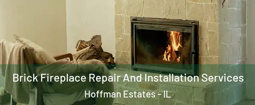  Brick Fireplace Repair And Installation Services Hoffman Estates - IL