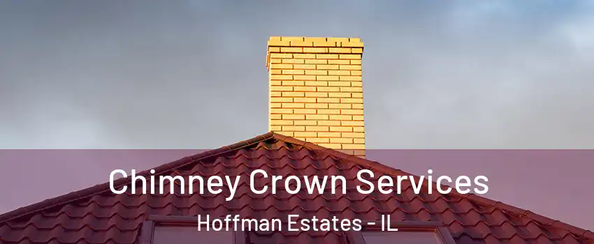 Chimney Crown Services Hoffman Estates - IL