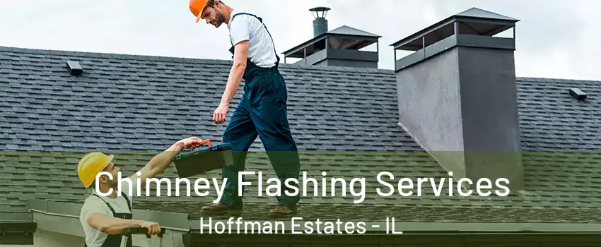Chimney Flashing Services Hoffman Estates - IL