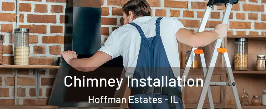  Chimney Installation Hoffman Estates - IL