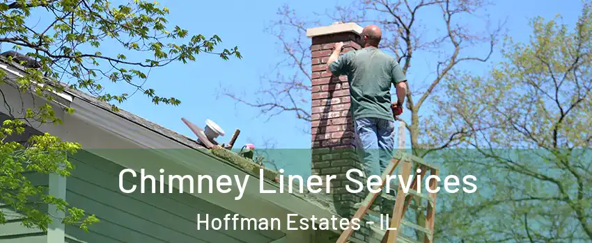  Chimney Liner Services Hoffman Estates - IL