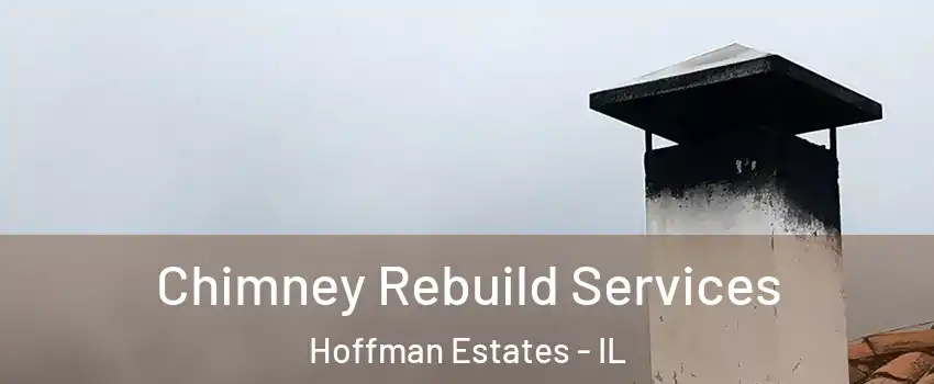  Chimney Rebuild Services Hoffman Estates - IL