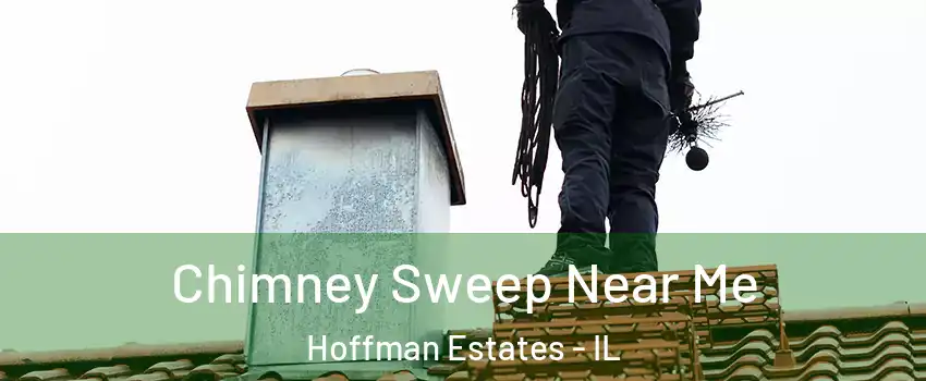  Chimney Sweep Near Me Hoffman Estates - IL