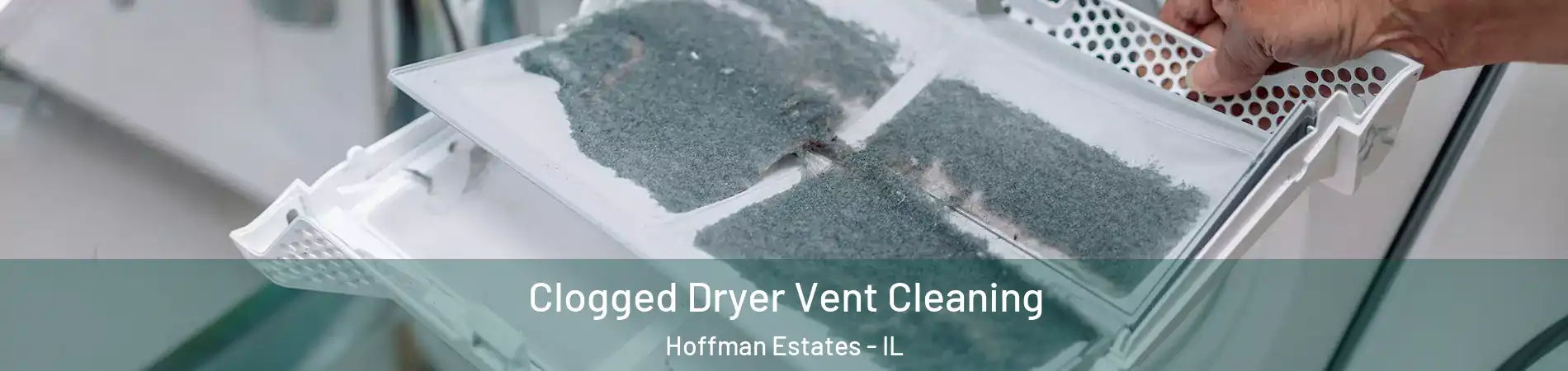  Clogged Dryer Vent Cleaning Hoffman Estates - IL
