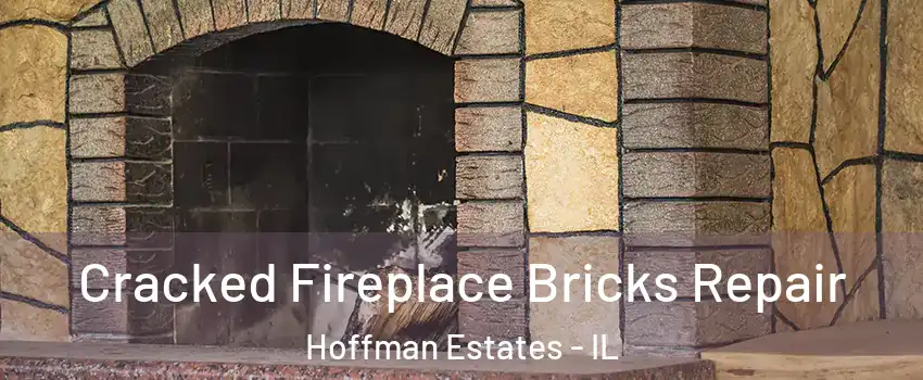  Cracked Fireplace Bricks Repair Hoffman Estates - IL
