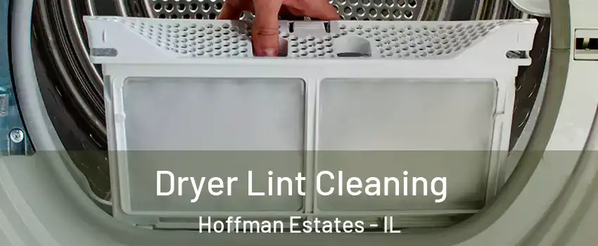  Dryer Lint Cleaning Hoffman Estates - IL