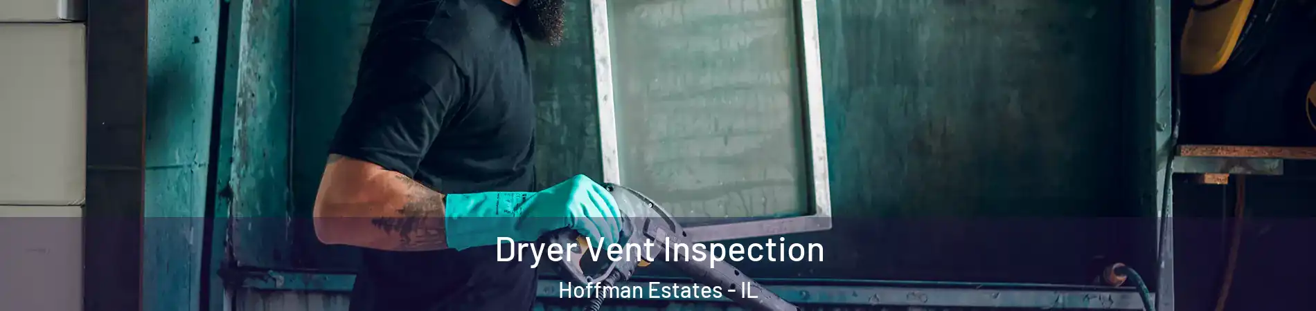  Dryer Vent Inspection Hoffman Estates - IL