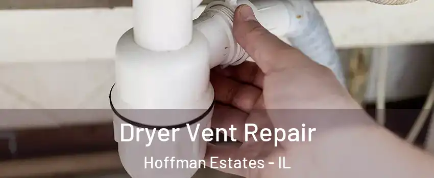  Dryer Vent Repair Hoffman Estates - IL