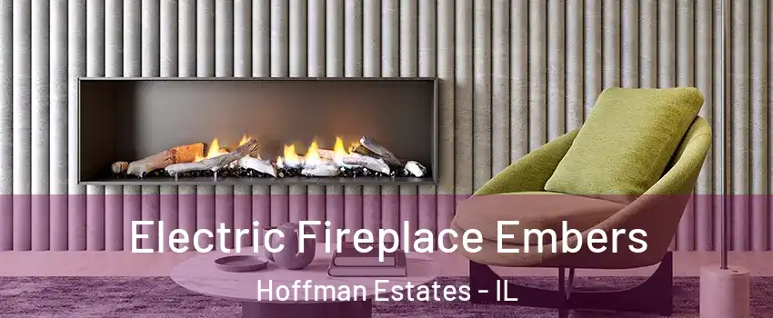  Electric Fireplace Embers Hoffman Estates - IL