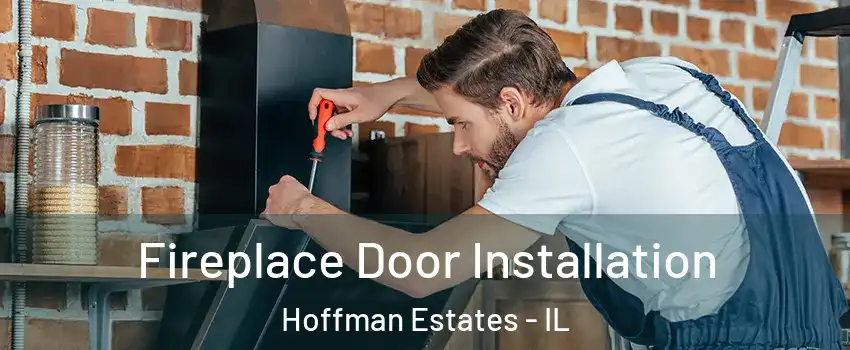  Fireplace Door Installation Hoffman Estates - IL