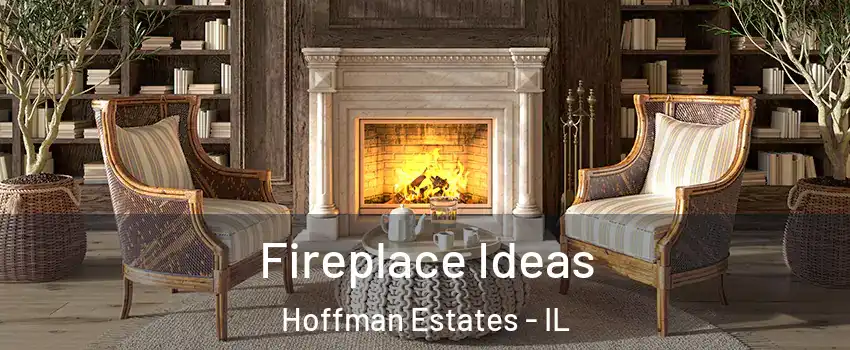  Fireplace Ideas Hoffman Estates - IL