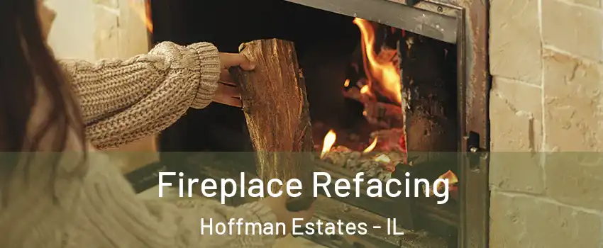  Fireplace Refacing Hoffman Estates - IL