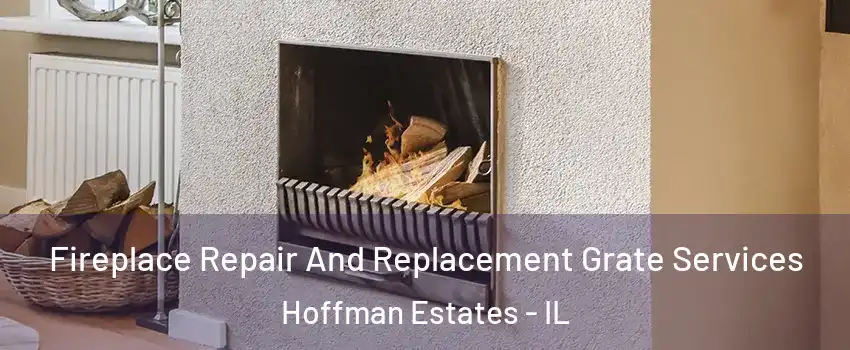  Fireplace Repair And Replacement Grate Services Hoffman Estates - IL