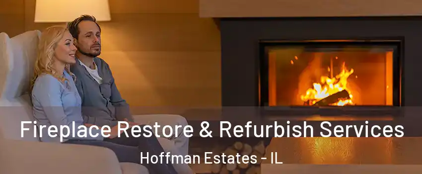  Fireplace Restore & Refurbish Services Hoffman Estates - IL