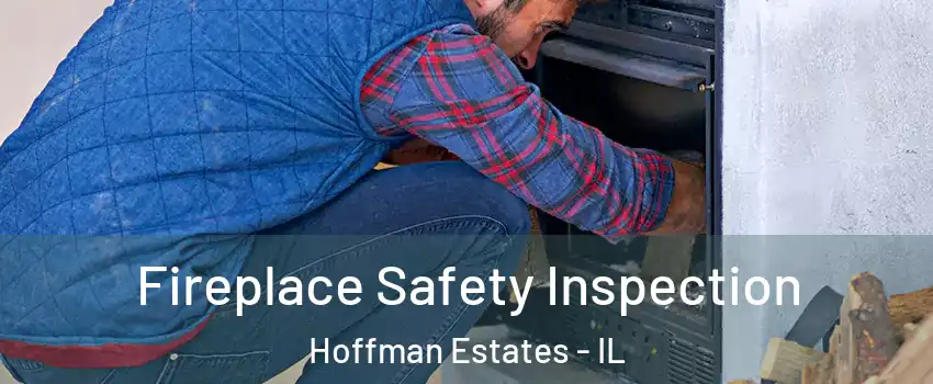  Fireplace Safety Inspection Hoffman Estates - IL
