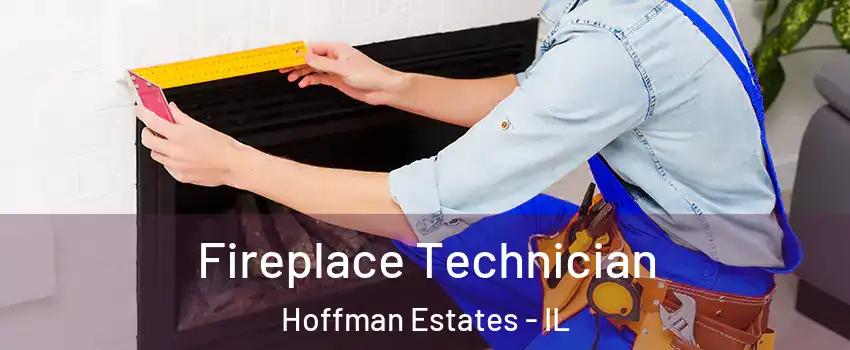 Fireplace Technician Hoffman Estates - IL