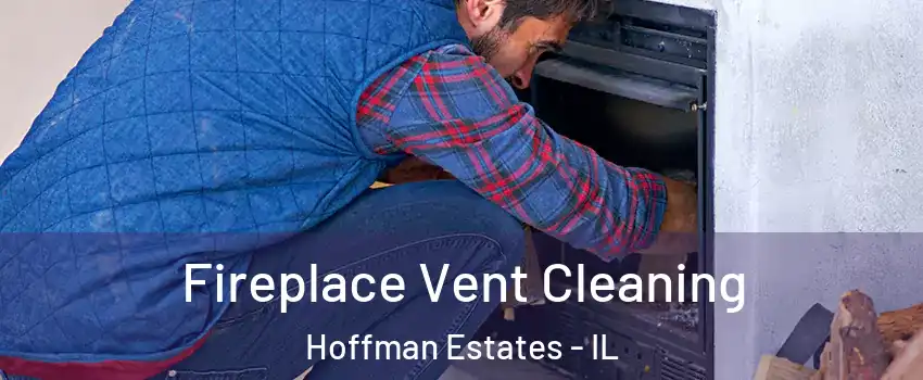  Fireplace Vent Cleaning Hoffman Estates - IL
