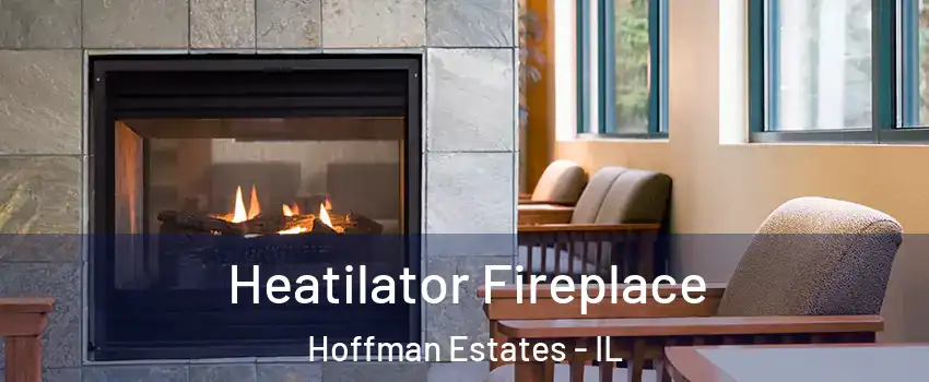  Heatilator Fireplace Hoffman Estates - IL