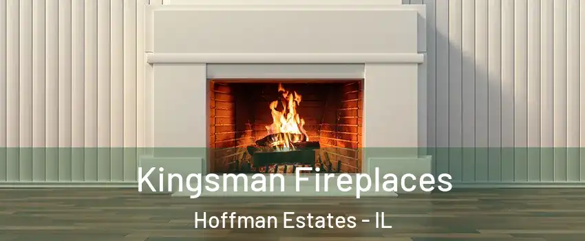 Kingsman Fireplaces Hoffman Estates - IL