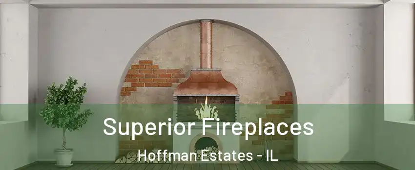  Superior Fireplaces Hoffman Estates - IL