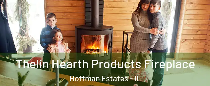  Thelin Hearth Products Fireplace Hoffman Estates - IL