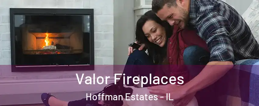  Valor Fireplaces Hoffman Estates - IL