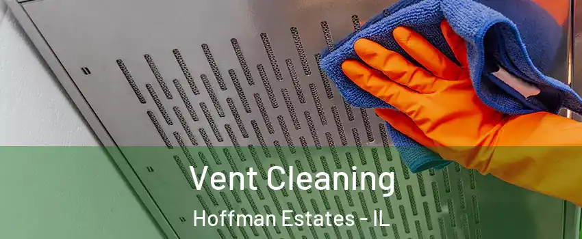  Vent Cleaning Hoffman Estates - IL