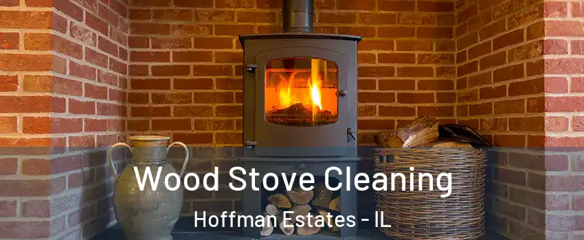  Wood Stove Cleaning Hoffman Estates - IL